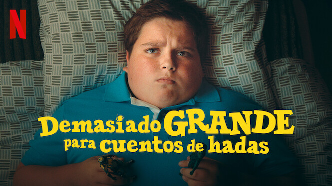 Demasiado grande para cuentos de hadas (2022) - Netflix | Flixable